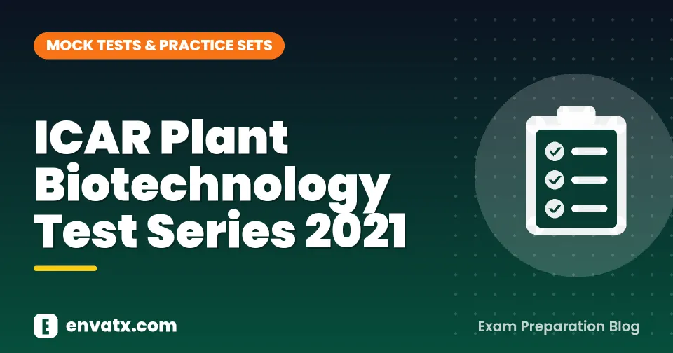 ICAR Plant Biotechnology Test Series 2021