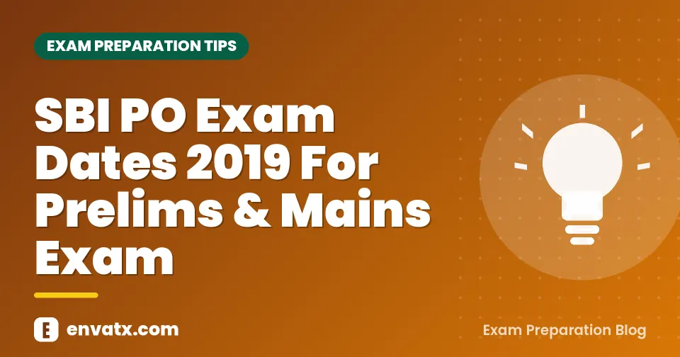 SBI PO Exam Dates 2019 For Prelims & Mains Exam