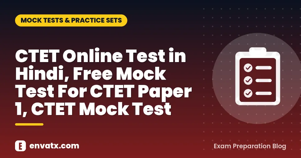 CTET Online Test in Hindi, Free Mock Test For CTET Paper 1, CTET Mock Test
