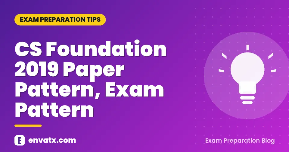 CS Foundation 2019 Paper Pattern, Exam Pattern