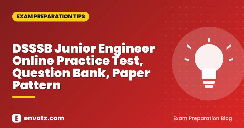 DSSSB Junior Engineer Online Practice Test, Question Bank, Paper Pattern