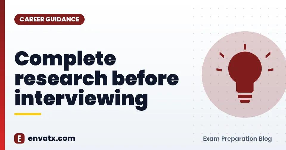 Complete research before interviewing