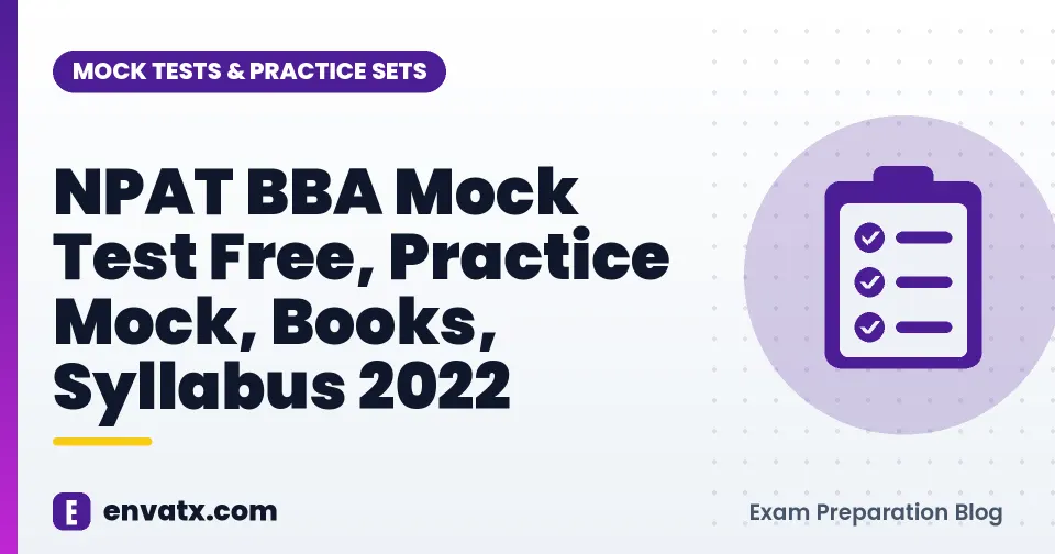 NPAT BBA Mock Test Free, Practice Mock, Books, Syllabus 2022