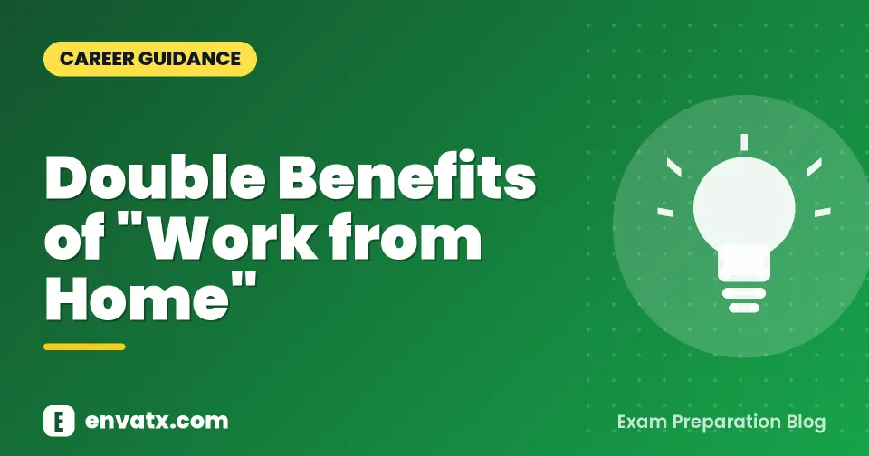 Double Benefits of "Work from Home"
