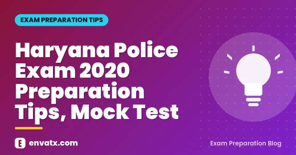Haryana Police Exam 2020 Preparation Tips, Mock Test