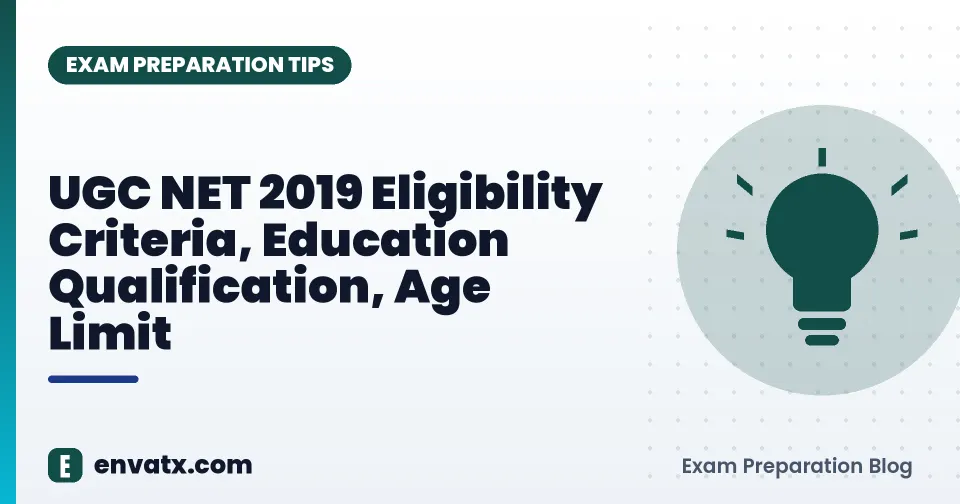 UGC NET 2019 Eligibility Criteria, Education Qualification, Age Limit