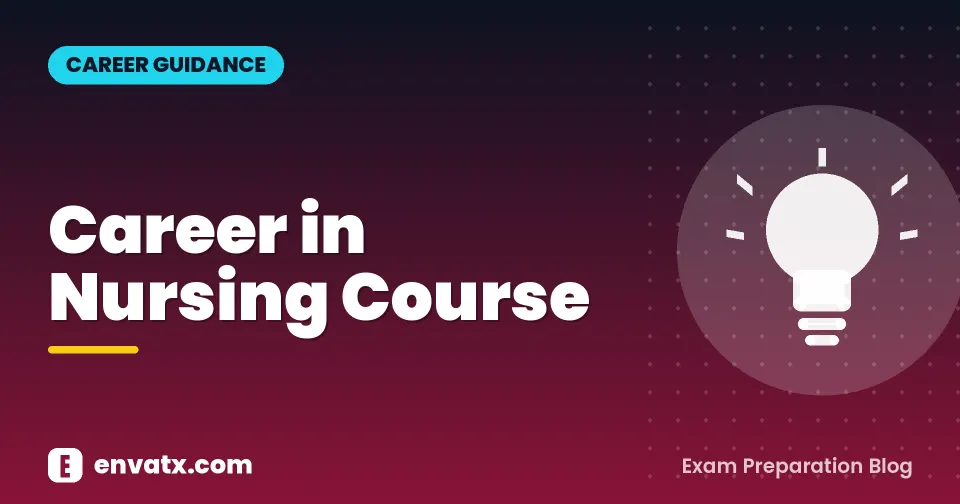 Career in Nursing Course (डिप्लोमा इन नर्सिंग)