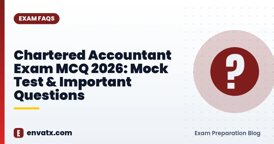 Chartered Accountant Exam MCQ 2026: Mock Test & Important Questions