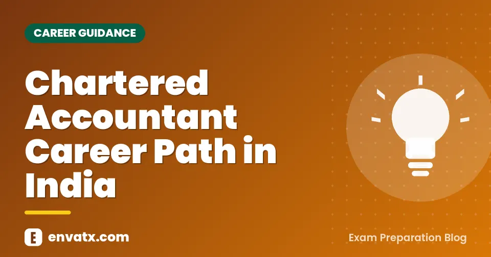 Chartered Accountant Career Path in India (चार्टर्ड एकाउंटेंट में कैरियर)