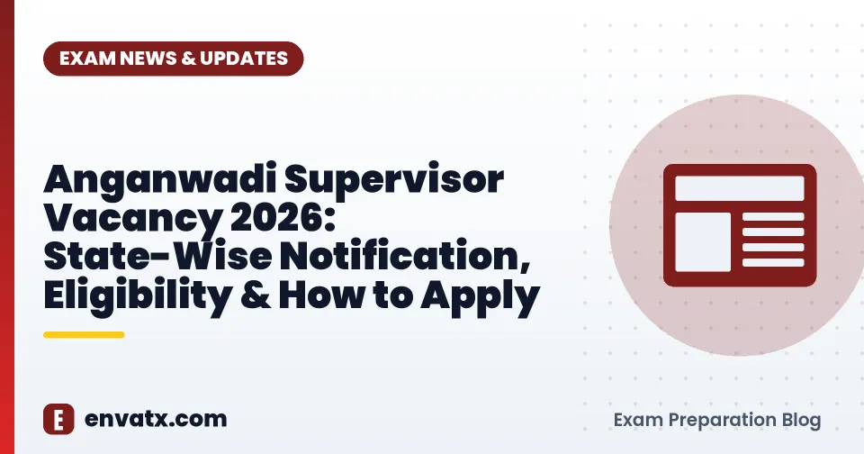 Anganwadi Supervisor Vacancy 2026: State-Wise Notification, Eligibility & How to Apply