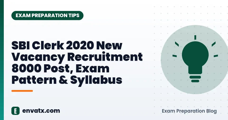SBI Clerk 2020 New Vacancy Recruitment 8000 Post, Exam Pattern & Syllabus