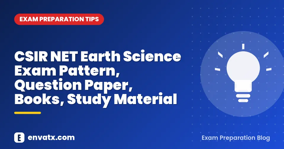 CSIR NET Earth Science Exam Pattern, Question Paper, Books, Study Material