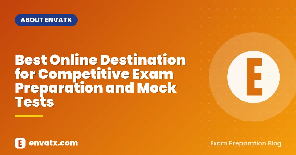 Best Online Destination for Competitive Exam Preparation and Mock Tests – envatx.com