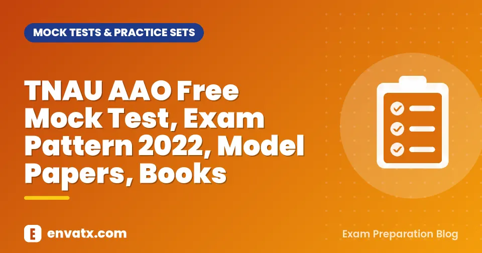 TNAU AAO Free Mock Test, Exam Pattern 2022, Model Papers, Books