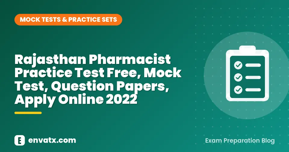 Rajasthan Pharmacist Practice Test Free, Mock Test, Question Papers, Apply Online 2022