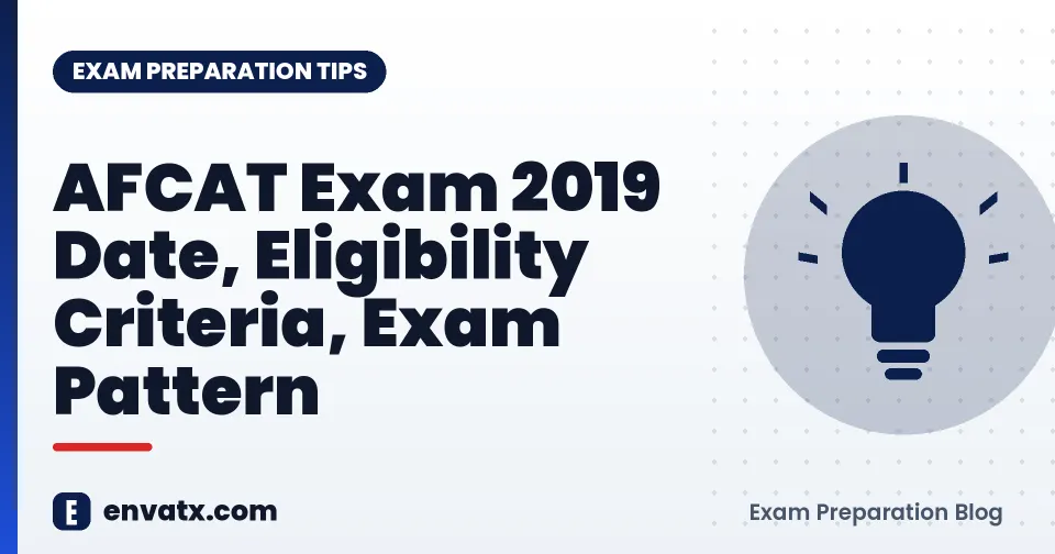 AFCAT Exam 2019 Date, Eligibility Criteria, Exam Pattern