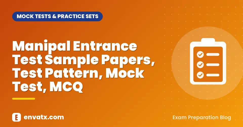 Manipal Entrance Test Sample Papers, Test Pattern, Mock Test, MCQ