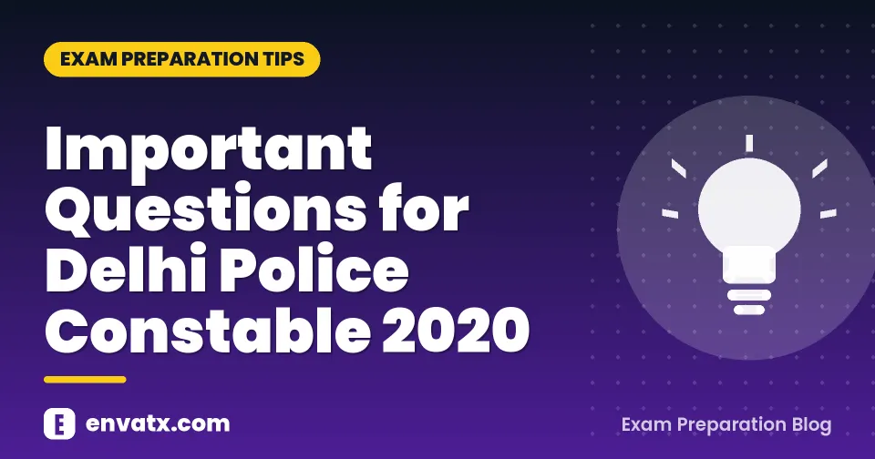 Important Questions for Delhi Police Constable 2020
