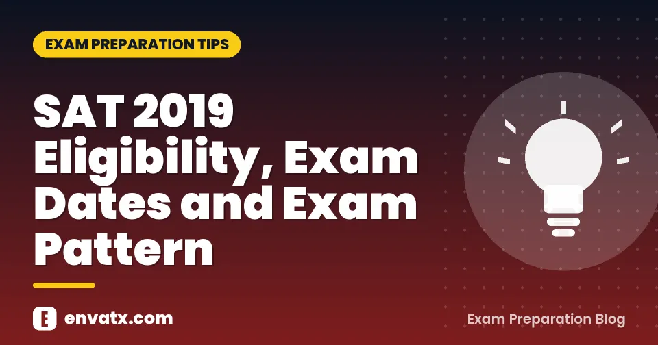 SAT 2019 Eligibility, Exam Dates and Exam Pattern