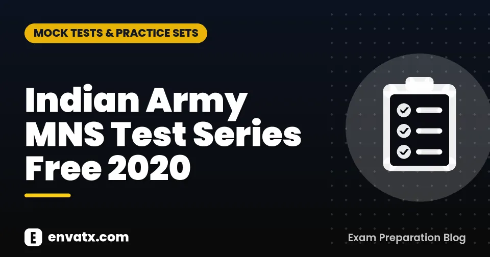 Indian Army MNS Test Series Free 2020