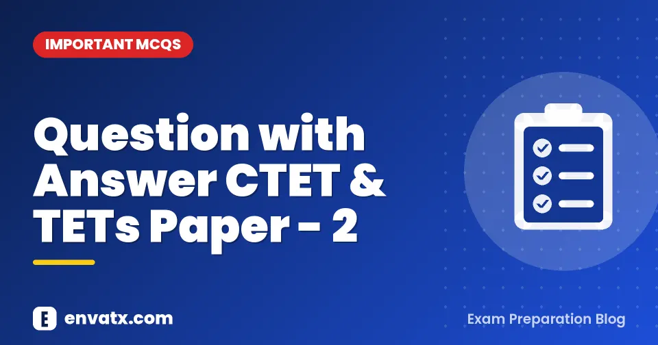 Question with Answer CTET & TETs Paper - 2
