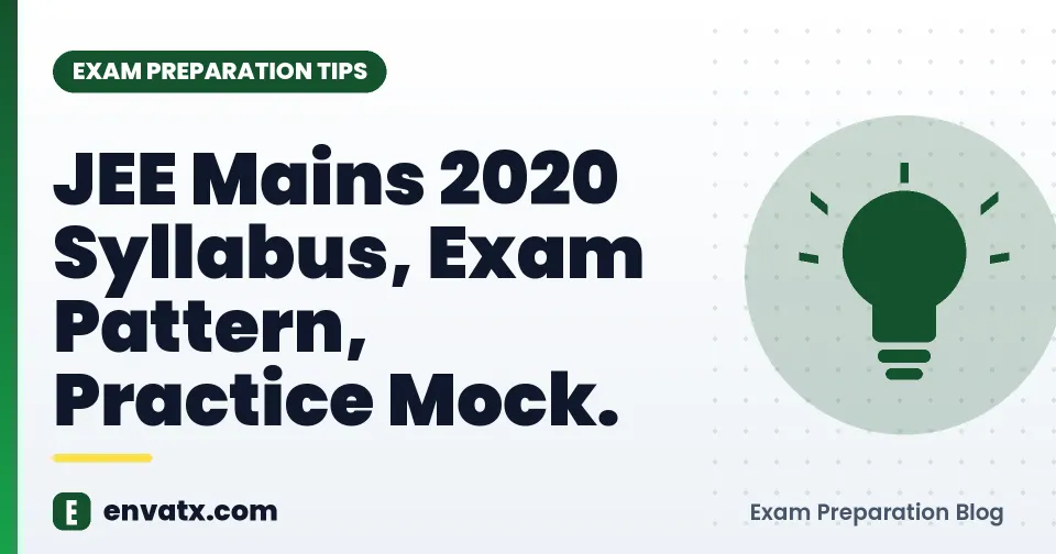 JEE Mains 2020 Syllabus, Exam Pattern, Practice Mock.