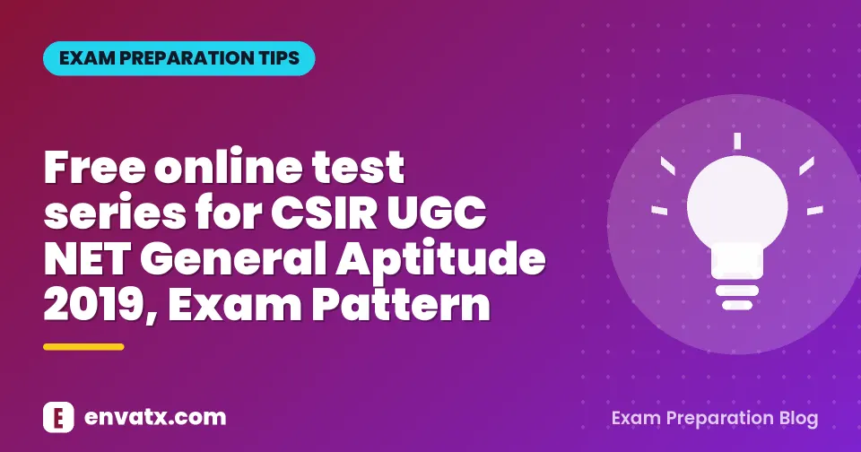 Free online test series for CSIR UGC NET General Aptitude 2019, Exam Pattern
