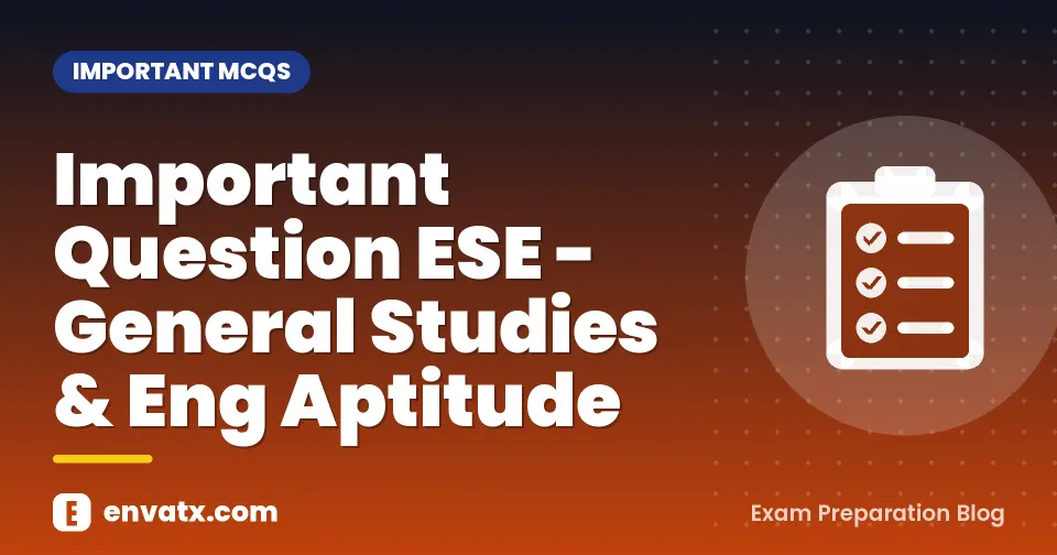 Important Question ESE - General Studies & Eng Aptitude