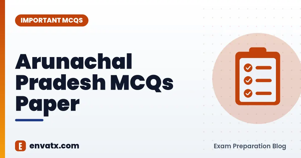 Arunachal Pradesh MCQs Paper