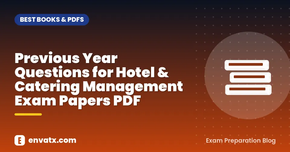 Previous Year Questions for Hotel & Catering Management Exam Papers PDF