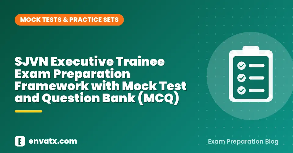 SJVN Executive Trainee Exam Preparation Framework with Mock Test and Question Bank (MCQ)
