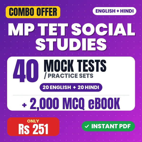 MP TET Social Studies Exam – 40 Most Important Mock Tests / Practice Sets and 2000 MCQ eBook | English & Hindi Medium PDF Download