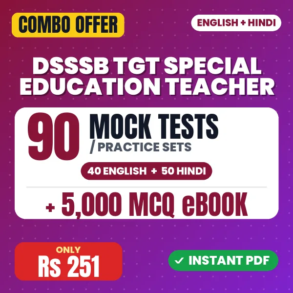 DSSSB TGT Special Education Teacher Exam – 90 Most Important Mock Tests / Practice Sets and 5000 MCQ eBook | English & Hindi Medium PDF Download