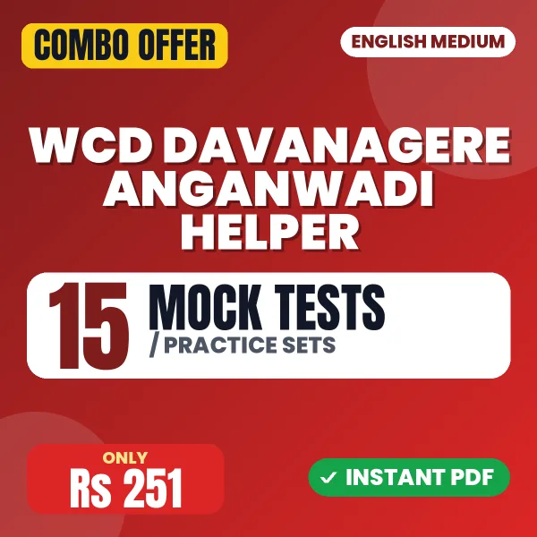 WCD Davanagere Anganwadi Helper Exam – 15 Most Important Mock Tests / Practice Sets | English Medium PDF Download