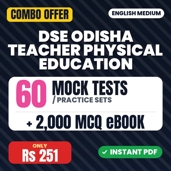 DSE Odisha Teacher (Physical Education) Exam – 60 Most Important Mock Tests / Practice Sets and 2000 MCQ eBook | English Medium PDF Download
