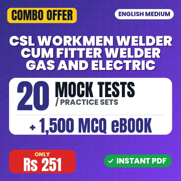 CSL Workmen Welder Cum Fitter - Welder/ Welder (Gas & Electric) Exam – 20 Most Important Mock Tests / Practice Sets and 1500 MCQ eBook | English Medium PDF Download