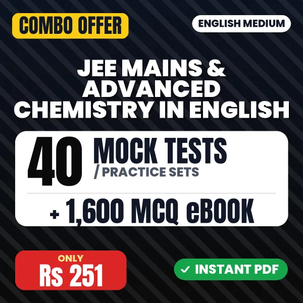 JEE Main & Advanced Chemistry Exam – 40 Most Important Mock Tests / Practice Sets and 1600 MCQ eBook | English Medium PDF Download