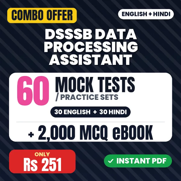 DSSSB Data Processing Assistant Exam – 60 Most Important Mock Tests / Practice Sets and 2000 MCQ eBook | English & Hindi Medium PDF Download