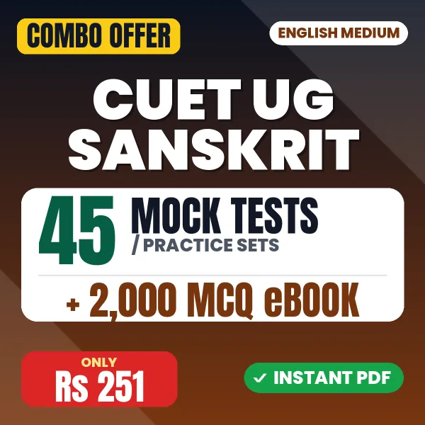 CUET UG Sanskrit Exam – 45 Most Important Mock Tests / Practice Sets and 2000 MCQ eBook | English Medium PDF Download