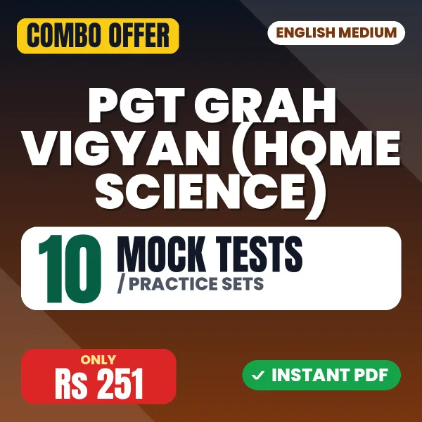 PGT Grah Vigyan (Home Science) Exam – 10 Most Important Mock Tests / Practice Sets | English Medium PDF Download