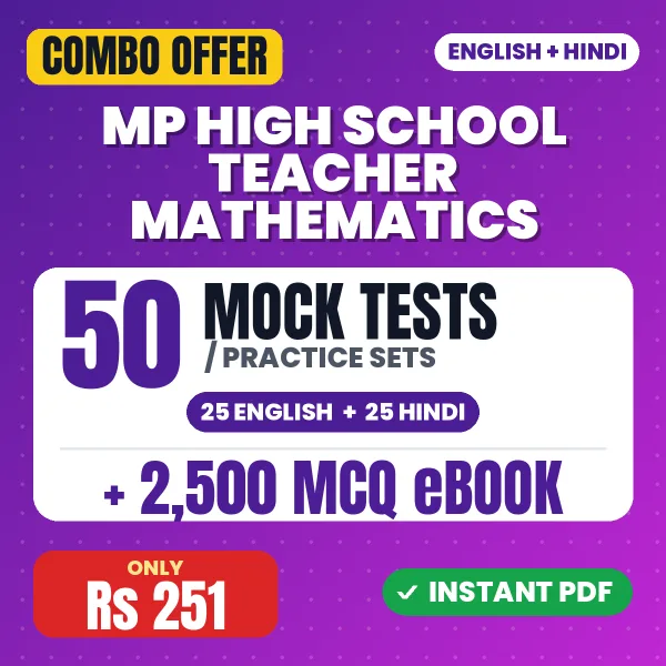 MP High School Teacher Mathematics Exam – 50 Most Important Mock Tests / Practice Sets and 2500 MCQ eBook | English & Hindi Medium PDF Download