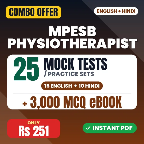 MPESB Physiotherapist Exam – 25 Most Important Mock Tests / Practice Sets and 3000 MCQ eBook | English & Hindi Medium PDF Download