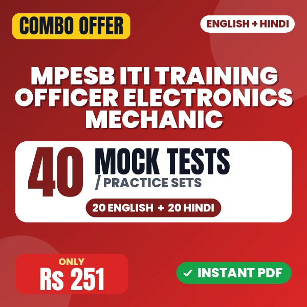 MPESB ITI Training Officer (Electronics Mechanic) Exam – 40 Most Important Mock Tests / Practice Sets | English & Hindi Medium PDF Download