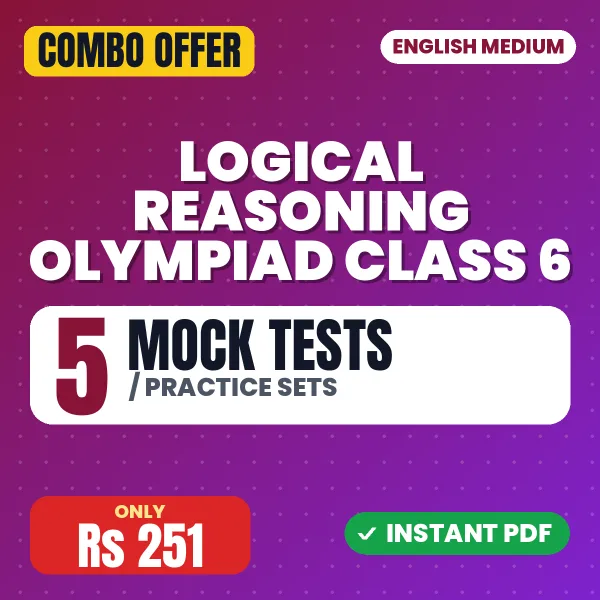 Logical Reasoning Olympiad Class 6 Exam – 5 Most Important Mock Tests / Practice Sets | English Medium PDF Download