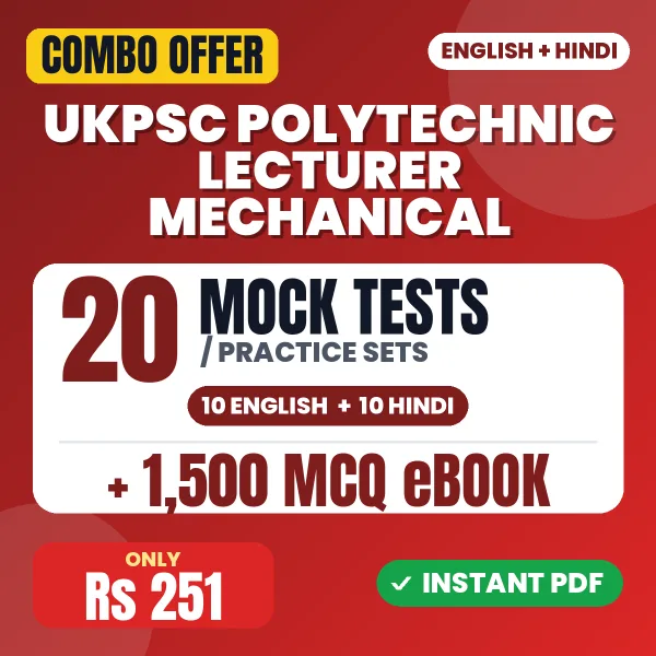 UKPSC Polytechnic Lecturer Mechanical Exam Paper 3 – 20 Most Important Mock Tests / Practice Sets and 1500 MCQ eBook | English & Hindi Medium PDF Download