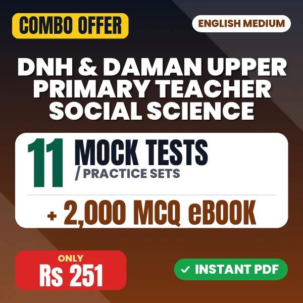 DNH & Daman Upper Primary Teacher (Social Science) Exam – 11 Most Important Mock Tests / Practice Sets and 2000 MCQ eBook | English Medium PDF Download