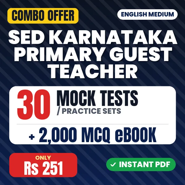 SED Karnataka Primary Guest Teacher Exam – 30 Most Important Mock Tests / Practice Sets and 2000 MCQ eBook | English Medium PDF Download