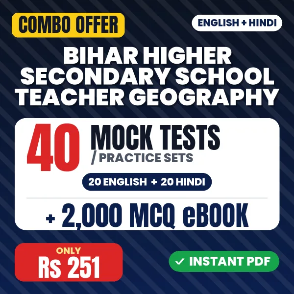 Bihar Higher Secondary School Teacher (Geography) Exam – 40 Most Important Mock Tests / Practice Sets and 2000 MCQ eBook | English & Hindi Medium PDF Download