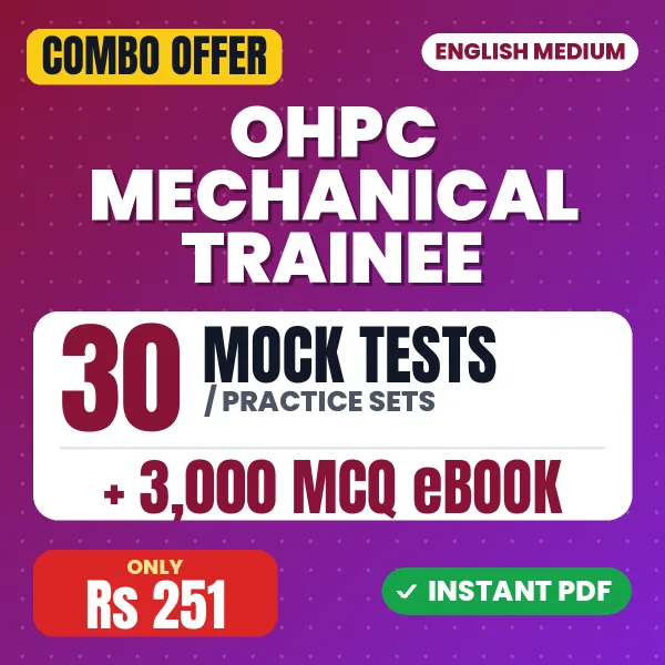 OHPC Mechanical Trainee Exam – 30 Most Important Mock Tests / Practice Sets and 3000 MCQ eBook | English Medium PDF Download