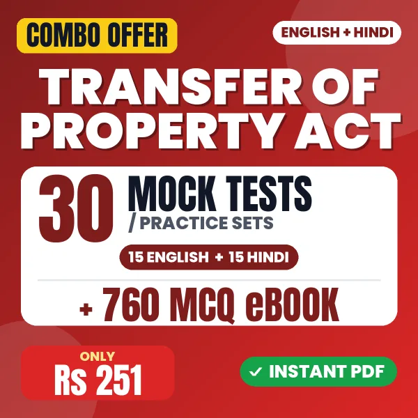 Transfer of Property Act, 1882 – 30 Most Important Mock Tests / Practice Sets and 760 MCQ eBook | English & Hindi Medium PDF Download